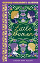 Book cover of: Oxford Children's Classics: Little Women. By: Louisa May Alcott