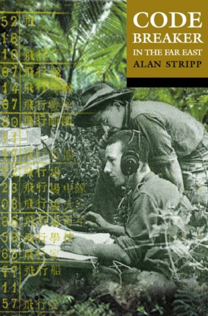 Book cover of: Codebreaker in the Far East. By: Alan Stripp