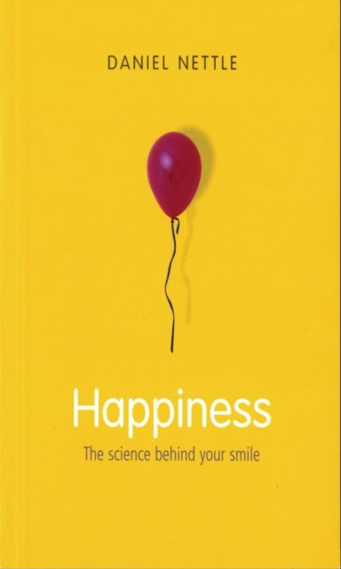Book cover of: Happiness. By: Daniel Nettle