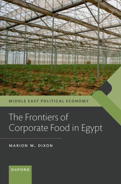 Book cover of: Frontiers of Corporate Food in Egypt. By: Marion W. Dixon