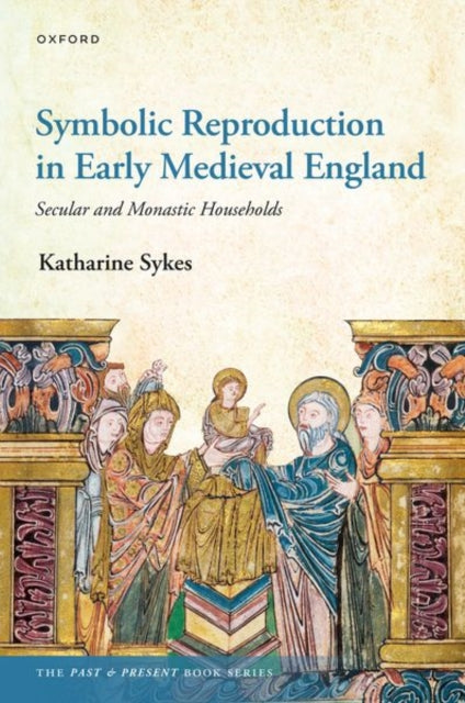 Book cover of: Symbolic Reproduction in Early Medieval England. By: Katharine Sykes
