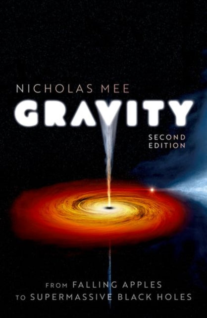 Book cover of: Gravity: From Falling Apples to Supermassive Black Holes. By: Nicholas Mee