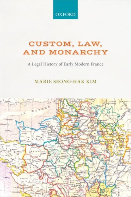 Book cover of: Custom, Law, and Monarchy. By: Marie Seong-Hak Kim
