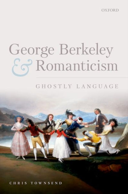Book cover of: George Berkeley and Romanticism. By: Chris Townsend