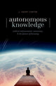 Book cover of: Autonomous Knowledge. By: J. Adam Carter