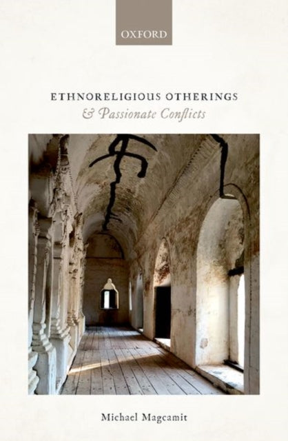 Book cover of: Ethnoreligious Otherings and Passionate Conflicts. By: Michael Magcamit