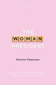 Book cover of: Woman President. By: Ramona Vijeyarasa