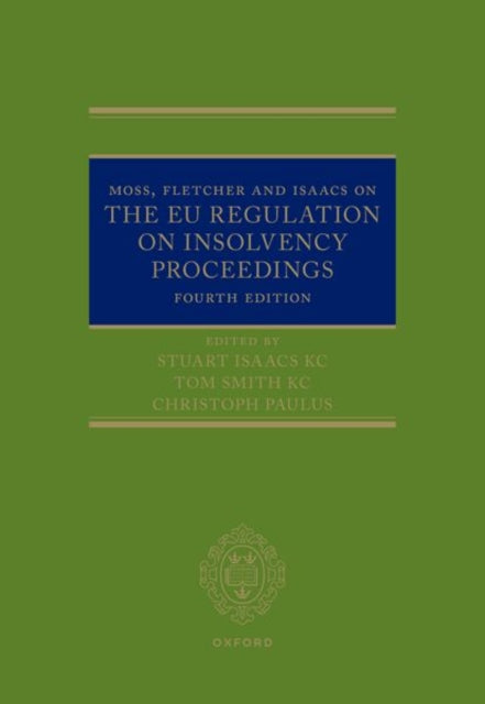 Book cover of: Moss, Fletcher and Isaacs on The EU Regulation on Insolvency Proceedings. By: Tom Smith KC