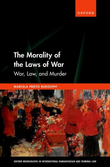 Book cover of: Morality of the Laws of War. By: Marcela Prieto Rudolphy