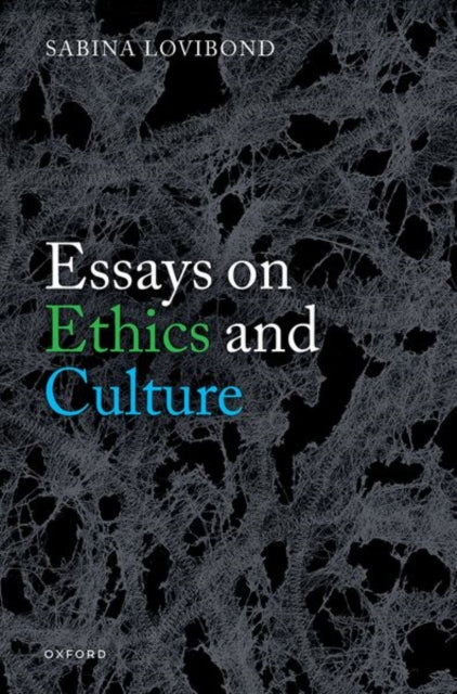 Book cover of: Essays on Ethics and Culture. By: Sabina Lovibond