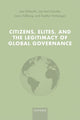 Book cover of: Citizens, Elites, and the Legitimacy of Global Governance. By: Lisa Dellmuth