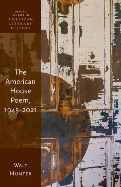 Book cover of: American House Poem, 1945-2021. By: Walt Hunter