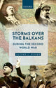 Book cover of: Storms over the Balkans during the Second World War. By: Alfred J. Rieber