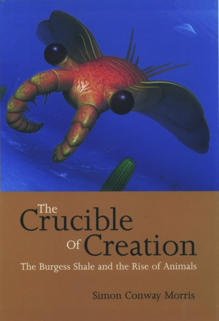 Book cover of: Crucible of Creation. By: Simon Conway-Morris