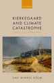 Book cover of: Kierkegaard and Climate Catastrophe. By: Isak Holm