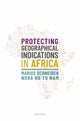Book cover of: Protecting Geographical Indications in Africa. By: Marius Schneider