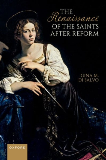 Book cover of: Renaissance of the Saints After Reform. By: Gina M. Di Salvo