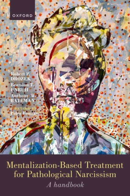 Book cover of: Mentalization-Based Treatment for Pathological Narcissism. By: Robert P. Drozek