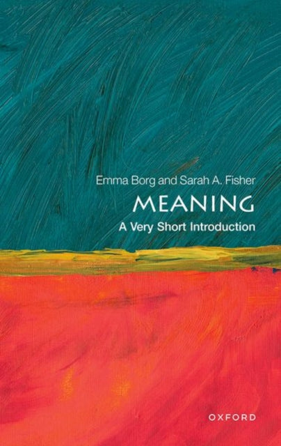 Meaning, A Very Short Introduction 9780192866547 Emma Borg