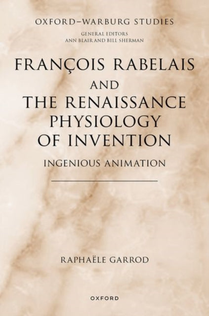Book cover of: Francois Rabelais and the Renaissance Physiology of Invention. By: Raphaële Garrod