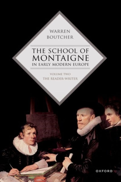 Book cover of: School of Montaigne in Early Modern Europe. By: Warren Boutcher