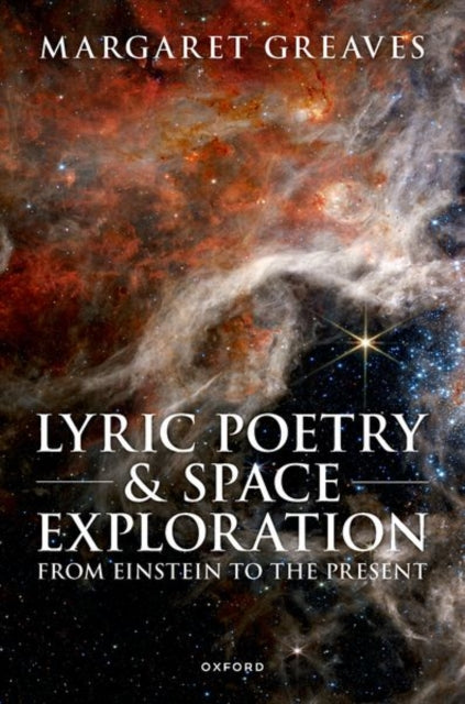 Book cover of: Lyric Poetry and Space Exploration from Einstein to the Present. By: Margaret Greaves