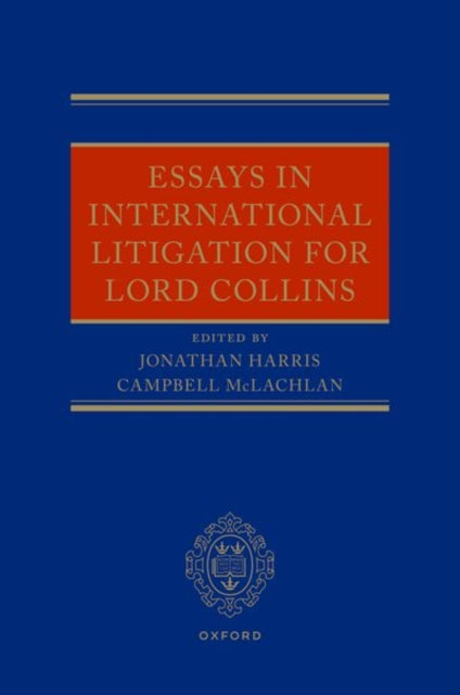 Book cover of: Essays in International Litigation for Lord Collins. By: Harris, Jonathan