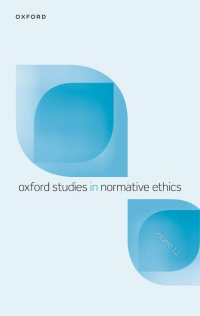 Book cover of: Oxford Studies in Normative Ethics Volume 12. By: Mark Timmons