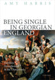 Book cover of: Being Single in Georgian England. By: Amy Harris