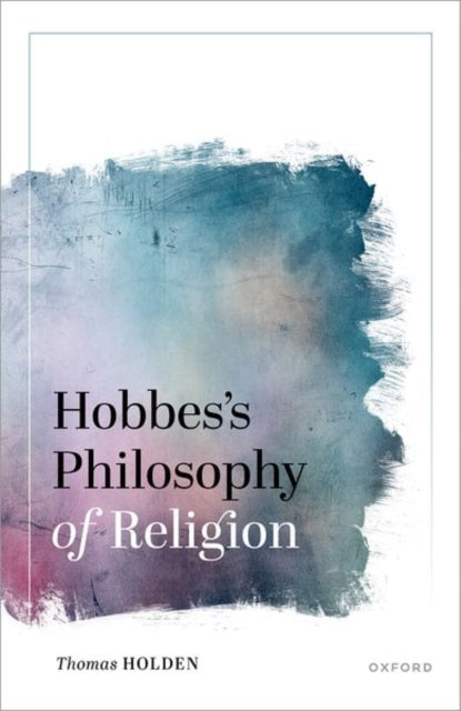Book cover of: Hobbes's Philosophy of Religion. By: Thomas Holden
