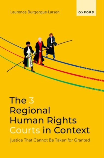 Book cover of: 3 Regional Human Rights Courts in Context. By: Laurence BURGORGUE-LARSEN