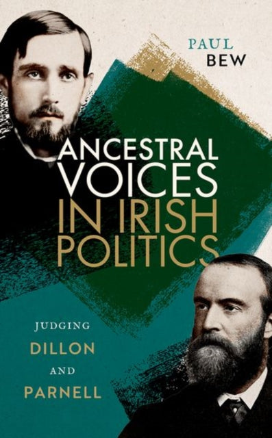 Book cover of: Ancestral Voices in Irish Politics. By: Paul Bew