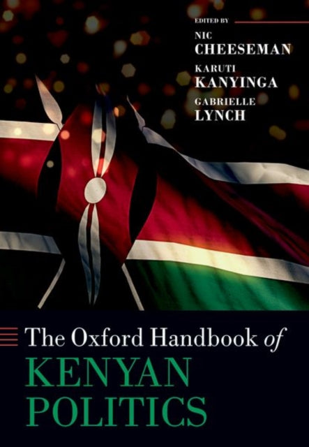 Book cover of: Oxford Handbook of Kenyan Politics. By: Nic Cheeseman
