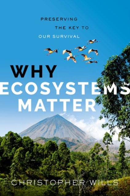 Book cover of: Why Ecosystems Matter. By: Christopher Wills