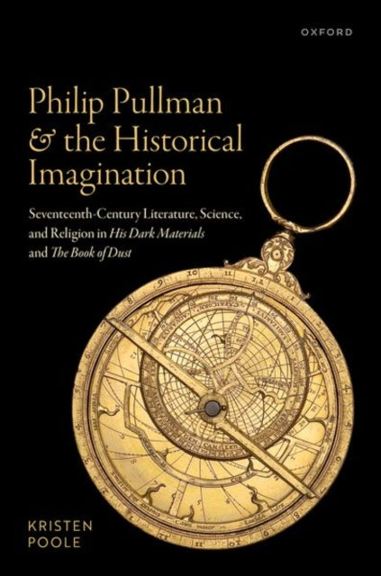 Book cover of: Philip Pullman and the Historical Imagination. By: Kristen Poole