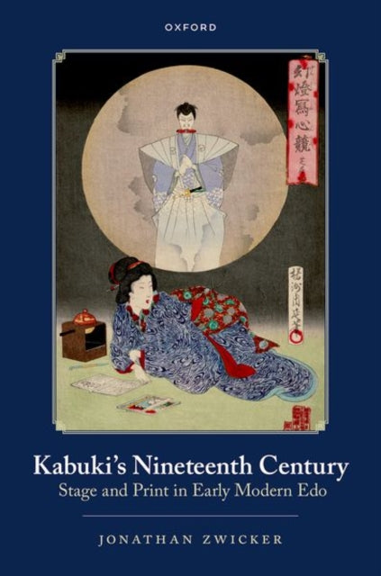 Book cover of: Kabuki's Nineteenth Century. By: Jonathan Zwicker