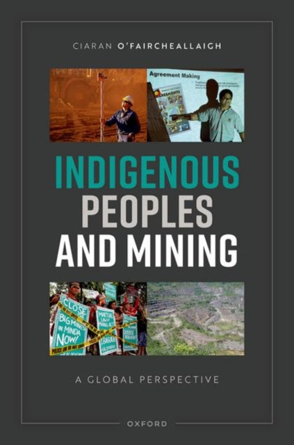 Book cover of: Indigenous Peoples and Mining. By: Ciaran O'Faircheallaigh