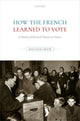 Book cover of: How the French Learned to Vote. By: Malcolm Crook