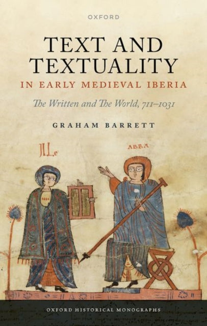 Book cover of: Text and Textuality in Early Medieval Iberia. By: Graham Barrett