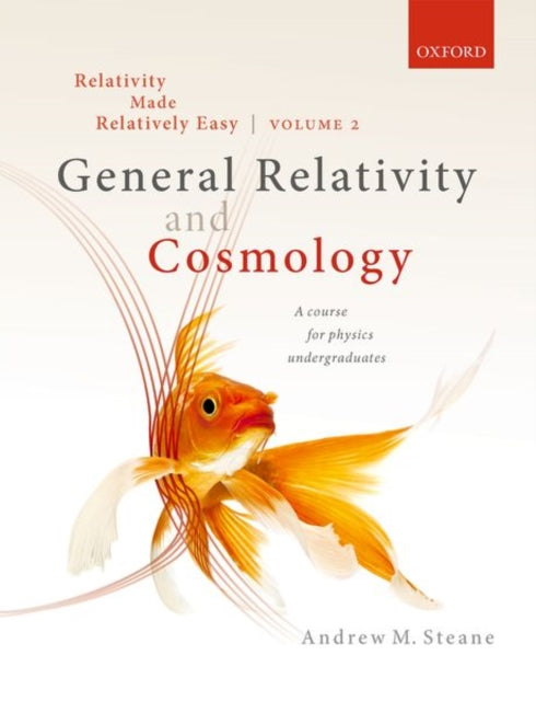 Book cover of: Relativity Made Relatively Easy Volume 2. By: Andrew Steane