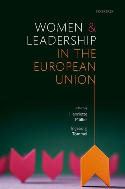 Book cover of: Women and Leadership in the European Union. By: Henriette Mueller