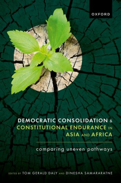 Book cover of: Democratic Consolidation and Constitutional Endurance in Asia and Africa. By: Tom Gerald Daly