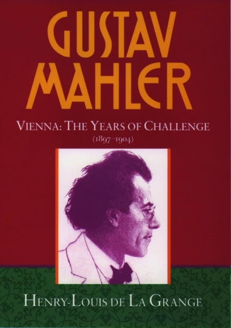 Book cover of: Gustav Mahler: Volume 2. Vienna: The Years of Challenge (1897-1904)
