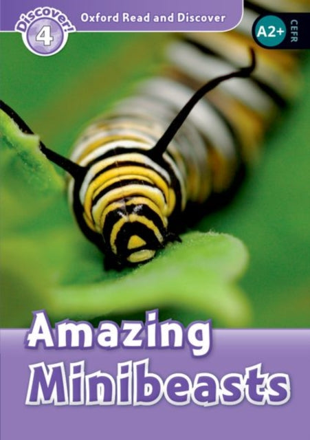 Book cover of: Oxford Read and Discover: Level 4: Amazing Minibeasts Audio Pack. By: Cheryl Palin