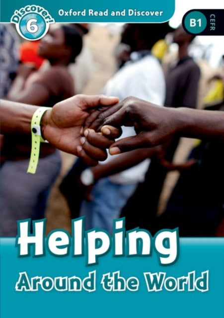 Book cover of: Oxford Read and Discover: Level 6: Helping Around the World Audio Pack. By: Sarah Medina