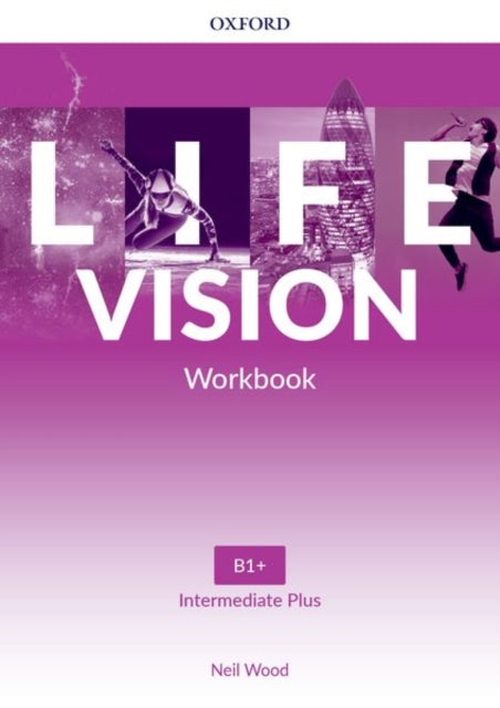 Book cover of: Life Vision: Intermediate Plus: Workbook. By: Neil Wood