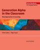 Book cover of: Generation Alpha in the Classroom. By: Erika Galea