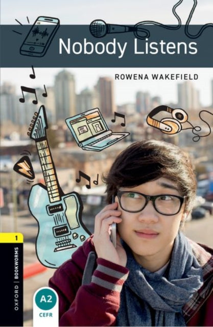 Book cover of: Oxford Bookworms Library: Level 1: Nobody Listens. By: Rowena Wakefield