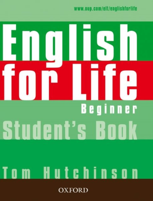 Book cover of: English for Life: Beginner: Student's Book. By: Tom Hutchinson