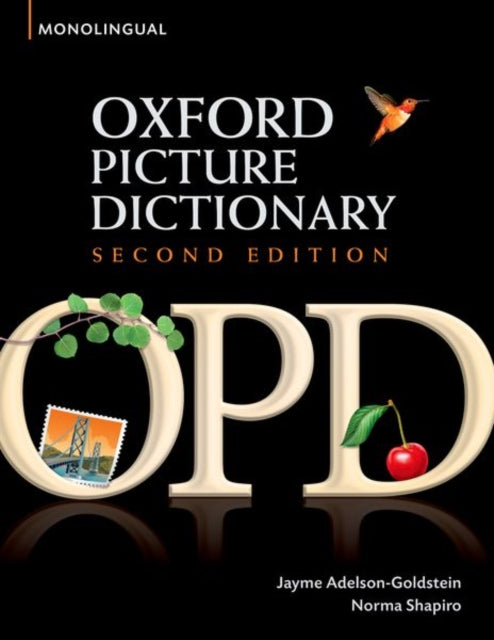 Oxford Picture Dictionary Second Edition: Monolingual (American English) Dictionary, Monolingual (American English) dictionary for teenage and adult students 9780194369763 Jayme Adelson-Goldstein